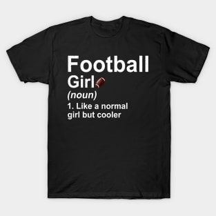 Football Girl Noun Like A Normal Coach But Cooler T-Shirt